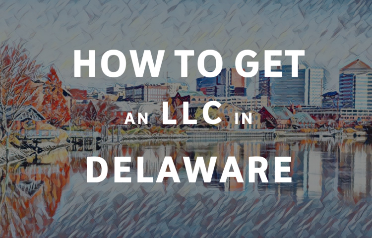 How To Get An LLC In Delaware