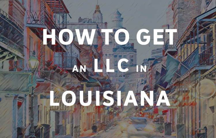 How To Get An LLC In Louisiana