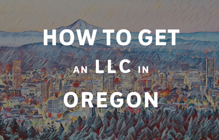 How To Get An LLC In Oregon