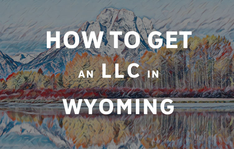 How To Get An LLC In Wyoming