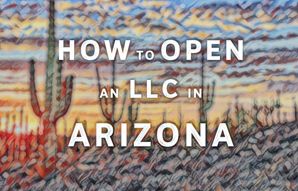 How To Open An LLC In Arizona