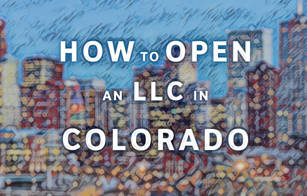 How To Open An LLC In Colorado