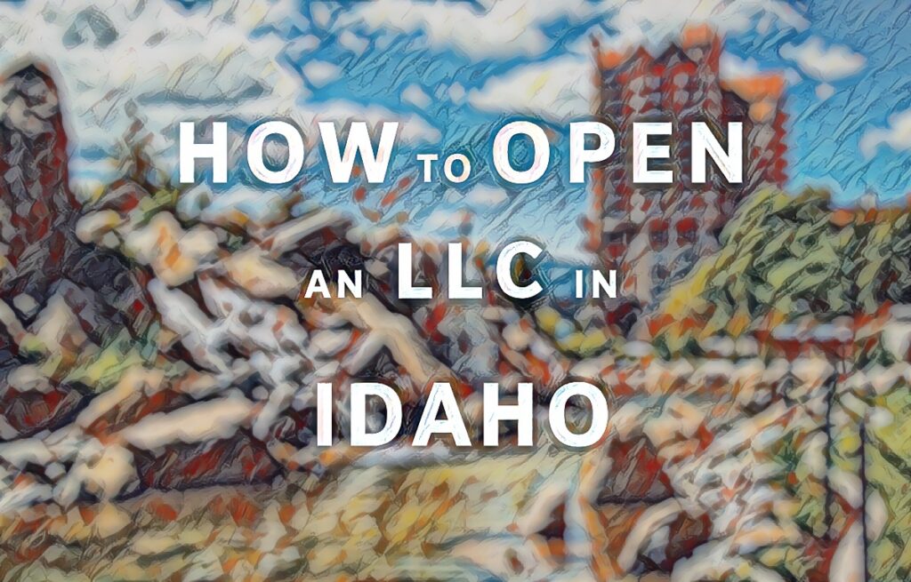 How To Open An LLC In Idaho