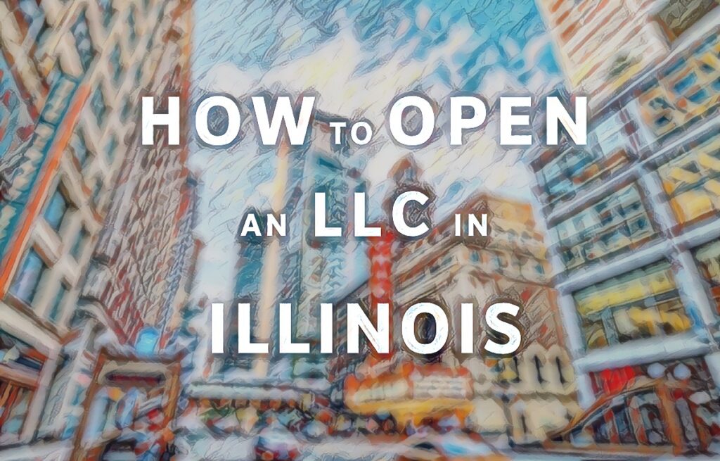 How To Open An LLC In Illinois