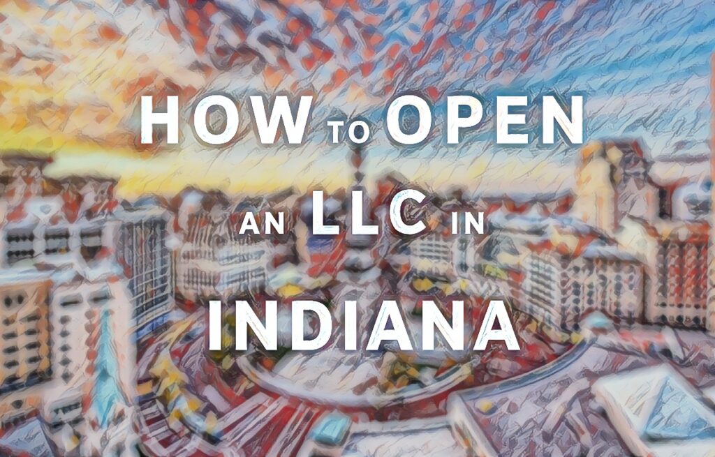 How To Open An LLC In Indiana