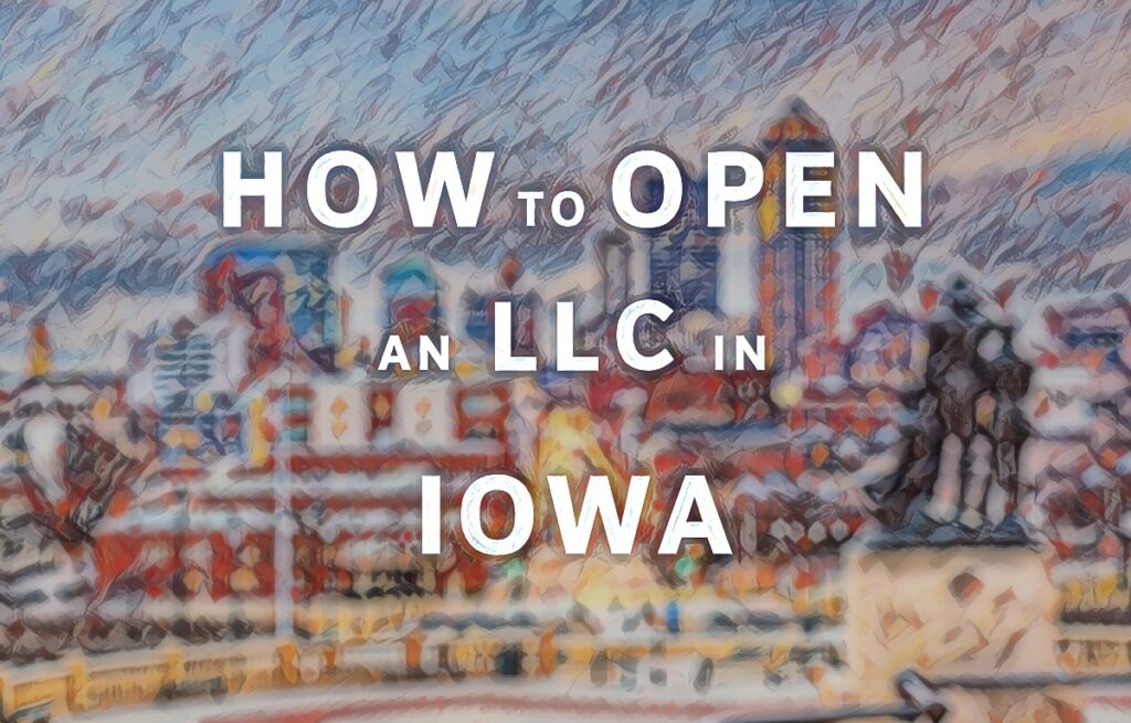 How To Open An LLC In Iowa