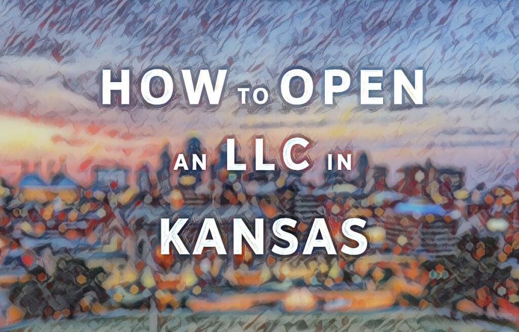 How To Open An LLC In Kansas