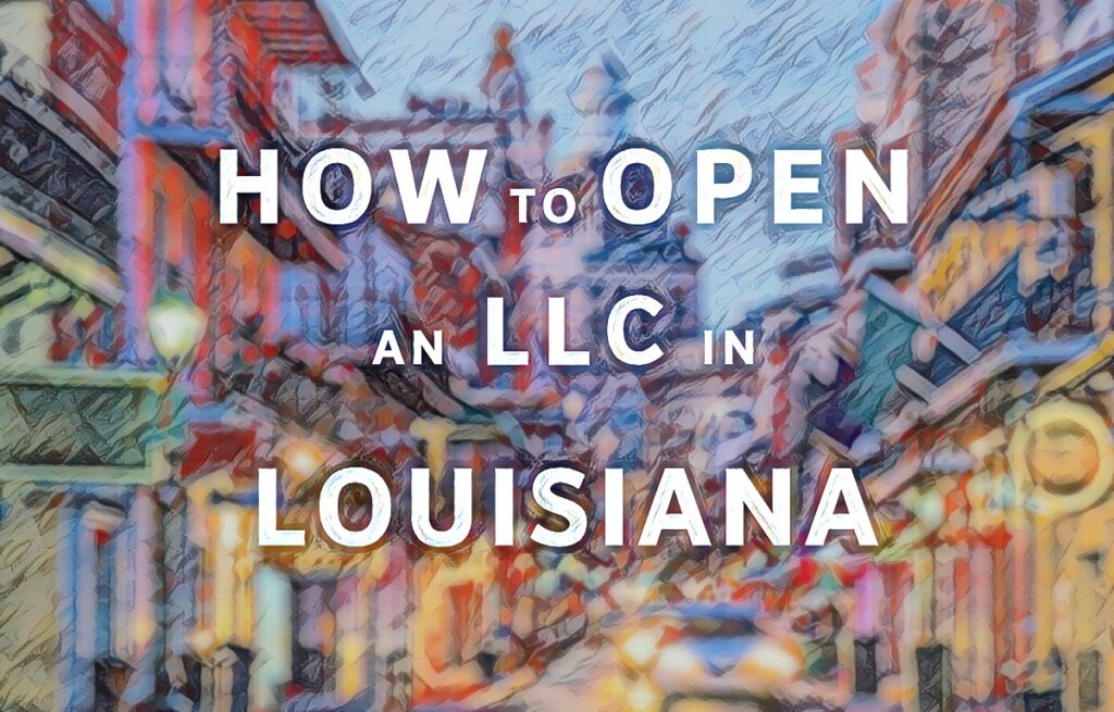 How To Open An LLC In Louisiana