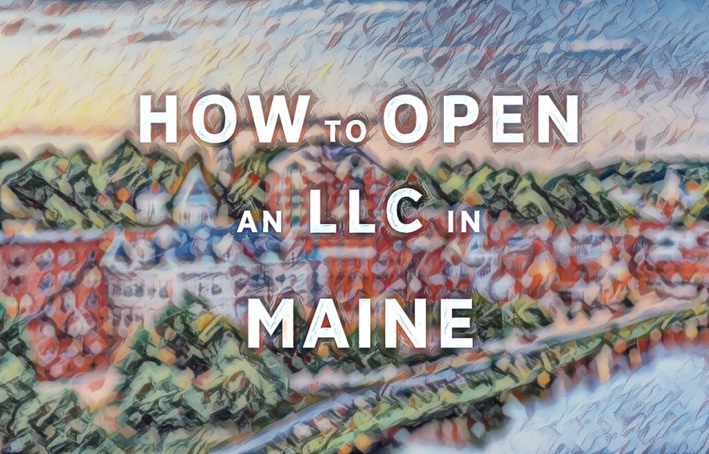 How To Open An LLC In Maine