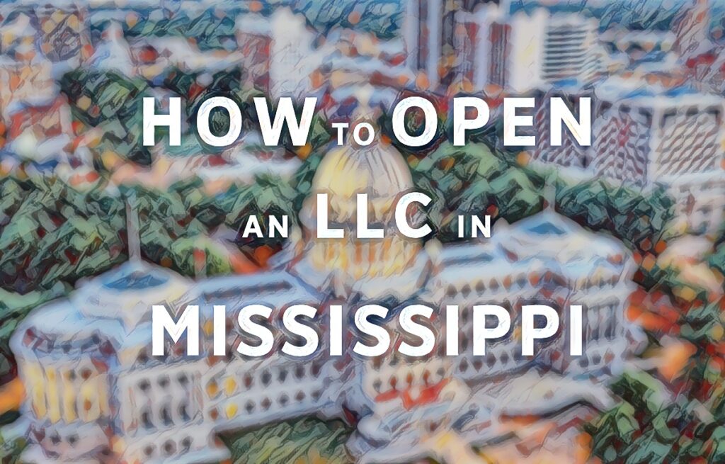 How To Open An LLC In Mississippi