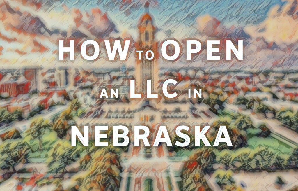 How To Open An LLC In Nebraska