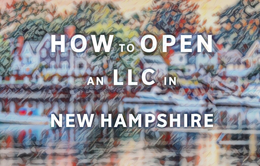 How To Open An LLC In New Hampshire