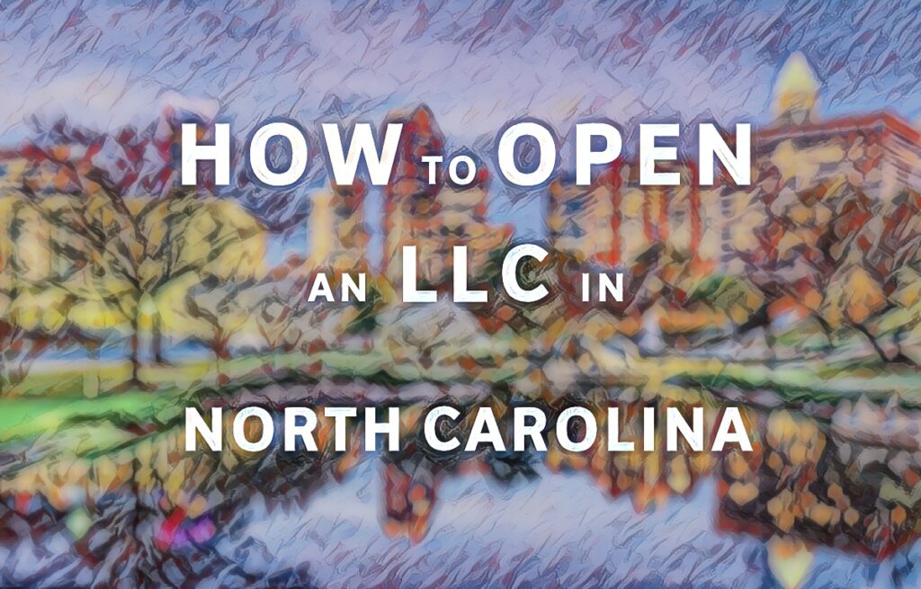 How To Open An LLC In North Carolina