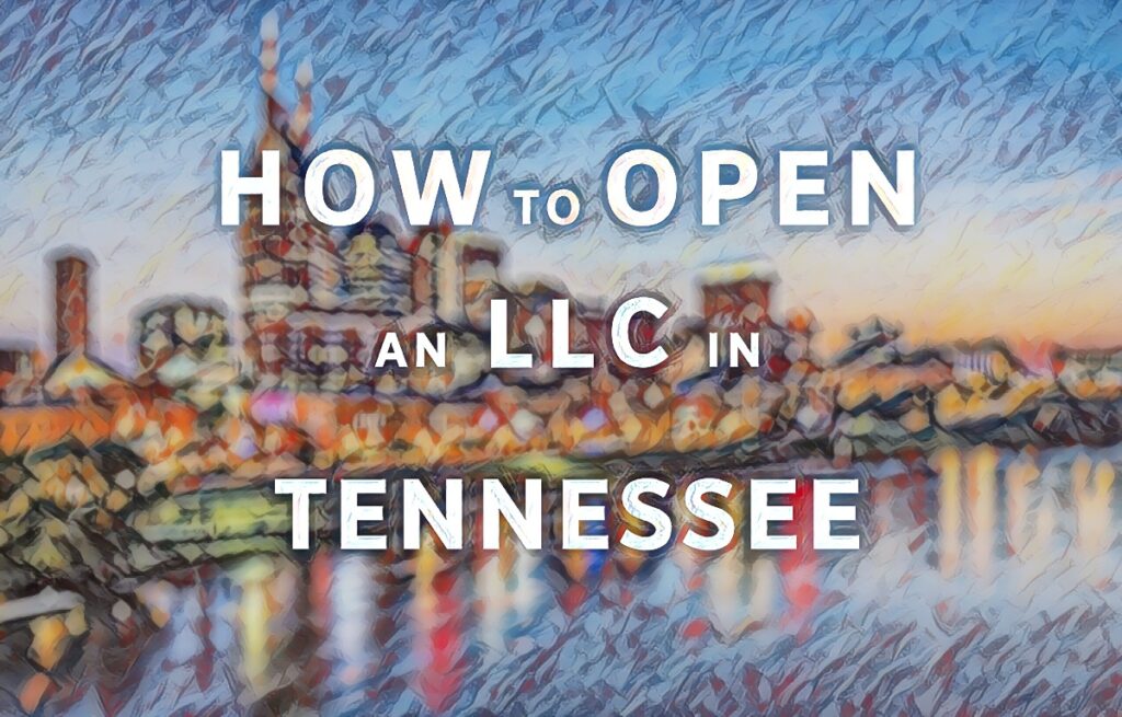 How To Open An LLC In Tennessee