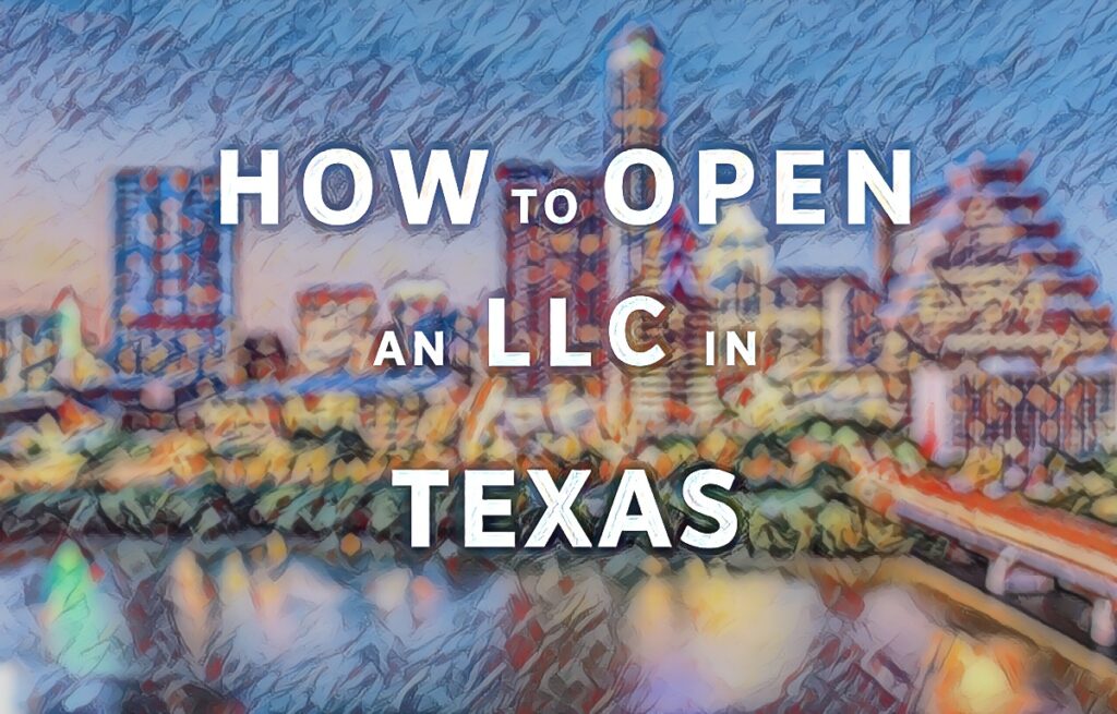 How To Open An LLC In Texas