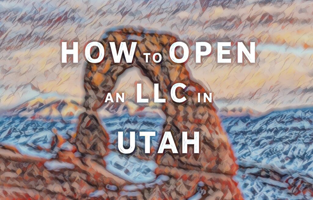 How To Open An LLC In Utah