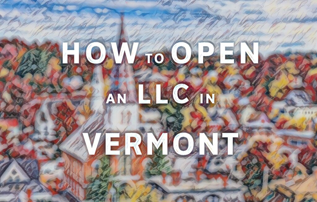 How To Open An LLC In Vermont