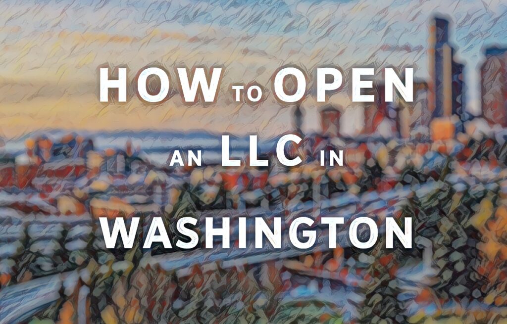 How To Open An LLC In Washington