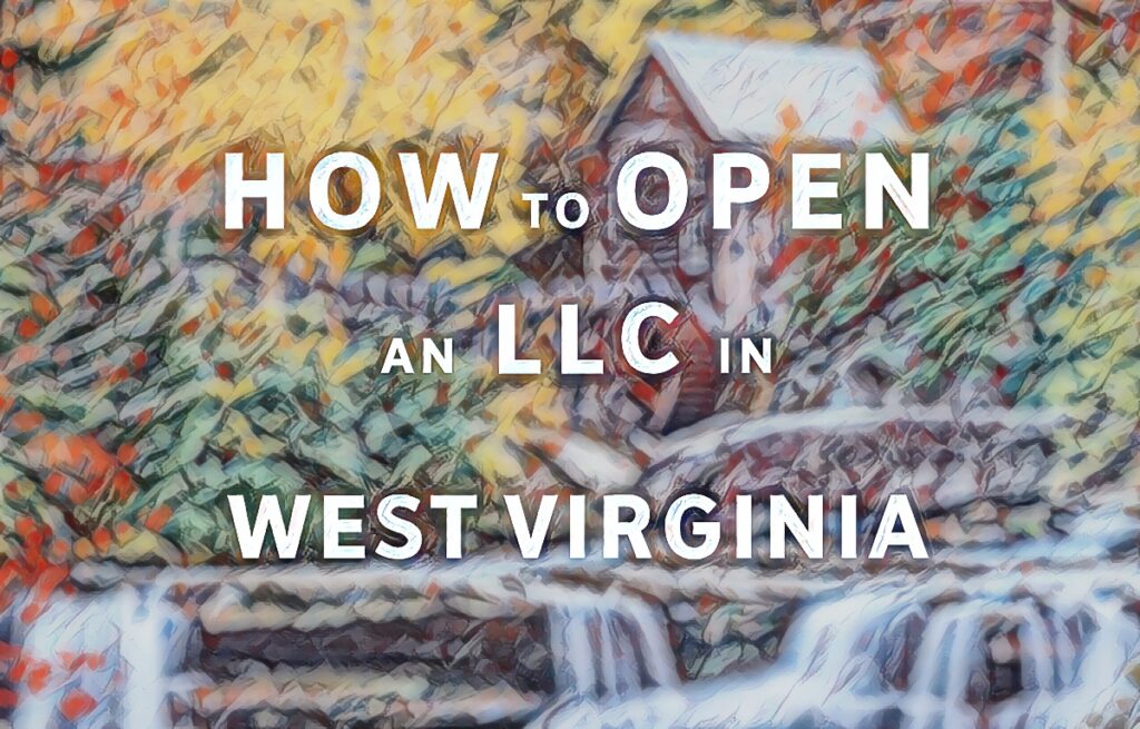 How To Open An LLC In West Virginia